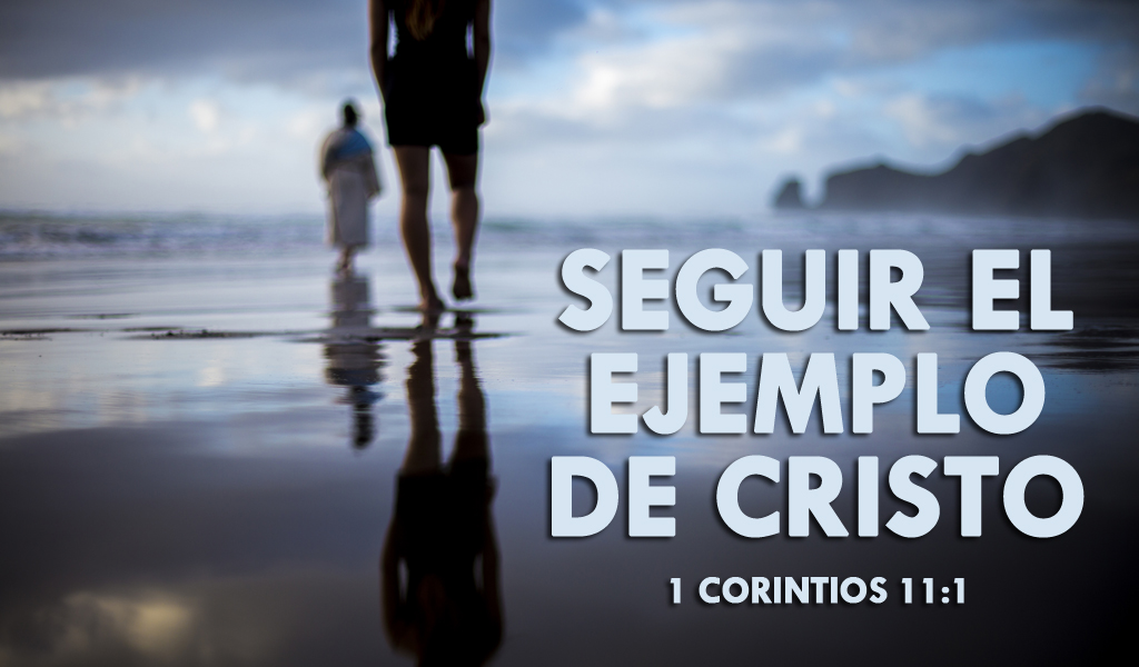 Featured image for “Seguir el Ejemplo de Cristo ”
