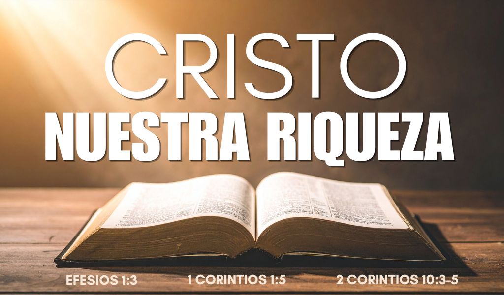 Featured image for “Cristo, Nuestra Riqueza”